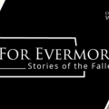 For Evermore – Stories of the Fallen​